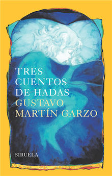 Tres cuentos de hadas.  Gustavo Martn Garzo