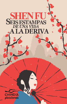 Seis estampas de una vida a la deriva.  Shen Fu