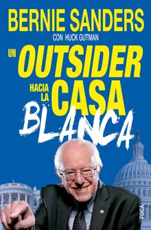 Un outsider hacia la Casa Blanca.  Bernie Sanders