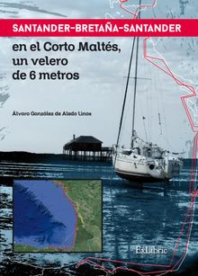 Santander-Bretaa-Santander en el Corto Malts, un velero de 6 metros.  lvaro Gonzlez de Aledo Linos