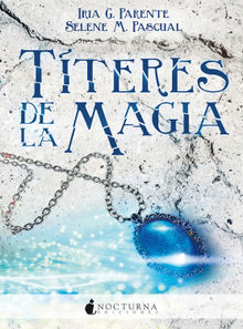 Tteres de la magia.  Selene M. Pascual