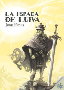 La espada de Liuva.  Juan Farias