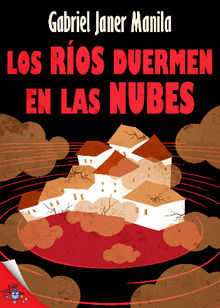 Los ros duermen en las nubes.  Gabriel Janer Manila