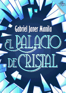El palacio de cristal.  Gabriel Janer Manila