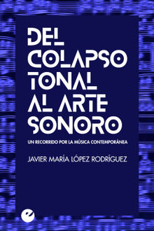 Del colapso tonal al arte sonoro.  Javier Mara Lpez Rodrguez