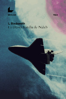 La ltima batalla de Naleb.  Libros.com