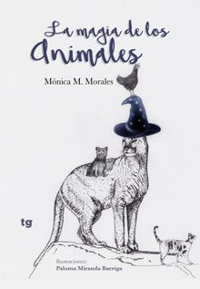 La magia de los animales.  Mnica M. Morales