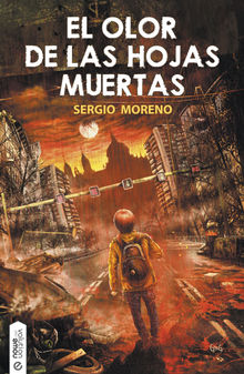 El olor de las hojas muertas.  Sergio Moreno Montes