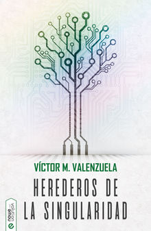 Herederos de la Singularidad.  Vctor M. Valenzuela