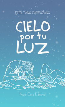 Cielo por tu luz.  Emiliano Campuzano