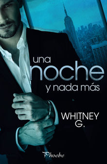 Una noche y nada ms.  Whitney G.