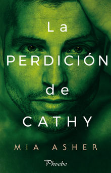 La perdicin de Cathy.  Mia Asher