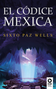 El cdice mexica.  Sixto Paz Wells