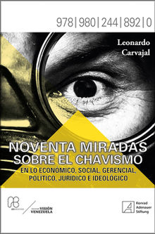 Noventa miradas sobre el chavismo.  Leonardo Carvajal