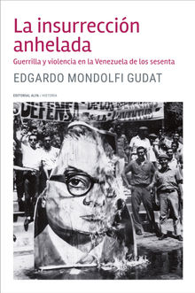 La insurreccin anhelada.  Edgardo Mondolfi Gudat