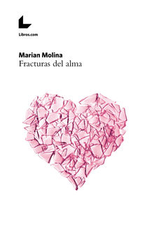 Fracturas del alma.  Marian Molina