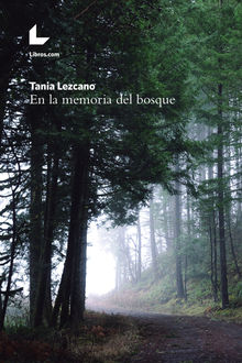 En la memoria del bosque.  Tania Lezcano