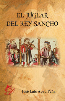 El juglar del rey Sancho.  Jos Luis Abad Pea