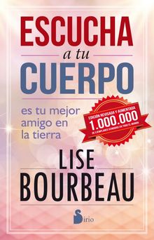 Escucha a tu cuerpo.  Lise Bourbeau