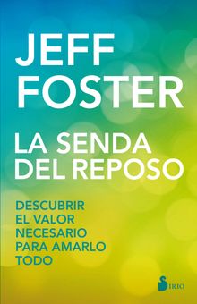 La senda del reposo.  Jeff Foster