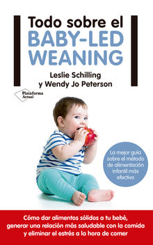 Todo sobre el baby-led weaning.  Leslie Schilling