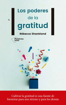 Los poderes de la gratitud.  Rebecca Shankland