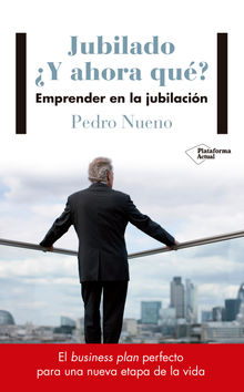 Jubilado Y ahora qu?.  Pedro Nueno