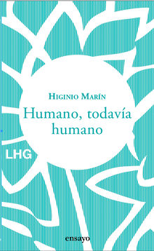 Humano, todava humano.  Higinio Marn