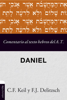 Comentario al texto hebreo del Antiguo Testamento - Daniel.  Carl Friedrich Keil