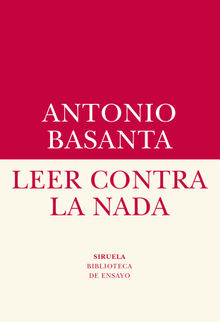 Leer contra la nada.  Antonio Basanta