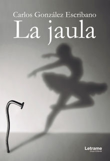 La jaula.  Carlos Antonio Gonzlez Escribano