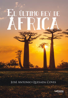 El ltimo rey de frica.  Jos Antonio Quesada Coves