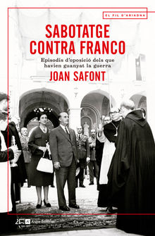 Sabotatge contra Franco.  Joan Safont