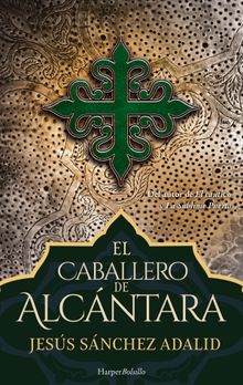 El caballero de Alcntara.  Jess Snchez Adalid