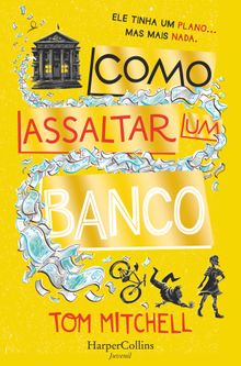 Como assaltar um banco.  Tom Mitchell