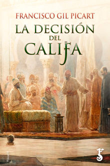 La decisin del Califa.  Francisco Gil Picart