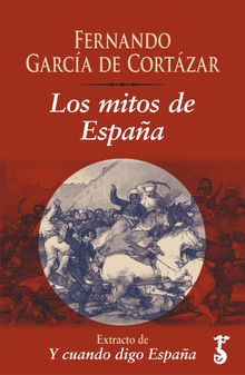 Los mitos de Espaa.  Fernando Garca de Cortzar