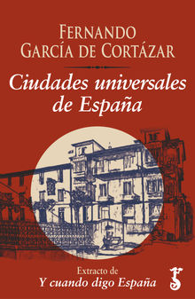 Ciudades universales de Espaa.  Fernando Garca de Cortzar