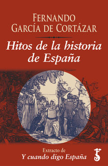 Hitos de la historia de Espaa.  Fernando Garca de Cortzar