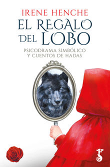 El regalo del lobo.  Irene Henche Zabala