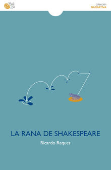 La rana de Shakespeare.  Ricardo Reques