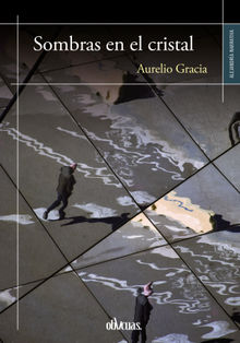 Sombras en el cristal.  Aurelio Gracia