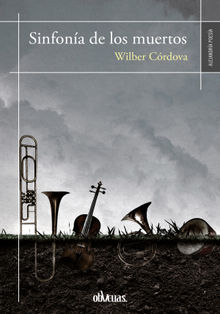 Sinfona de los muertos.  Wilber Crdova