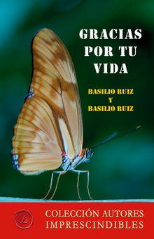 Gracias por tu vida.  Basilio Ruiz Garca