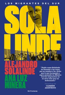 Solalinde. Los migrantes del sur.  Alejandro Solalinde