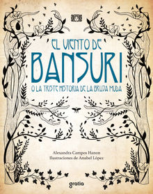 El viento de Bansuri o la triste historia de la bruja muda.  Valeria Le Duc Limn Lason