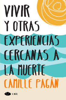 Vivir y otras experiencias cercanas a la muerte.  Cristina Mora