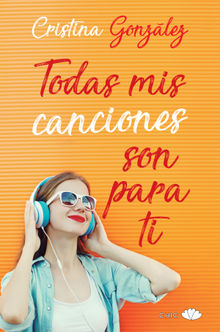 Todas mis canciones son para ti.  Cristina Gonzlez