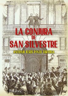 La conjura de San Silvestre.  Antonio Jess Pinto Tortosa