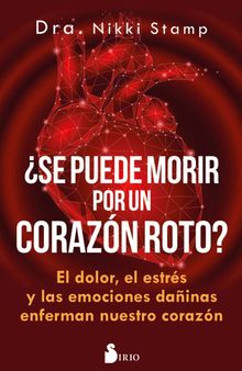 Se  puede morir por un corazn roto?.  Dra. Nikki Stamp